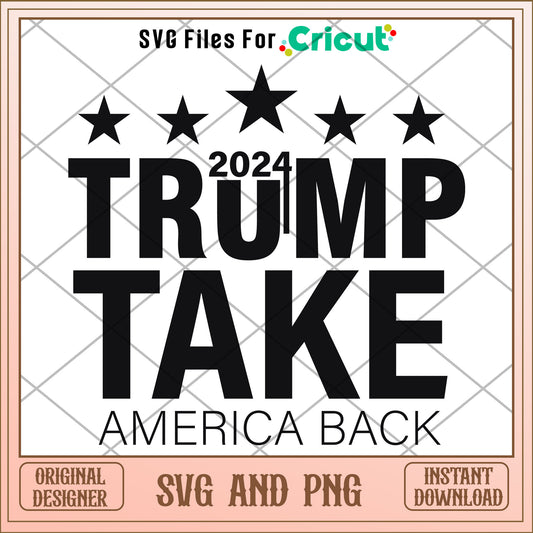 Trump 2024 take america back SVG