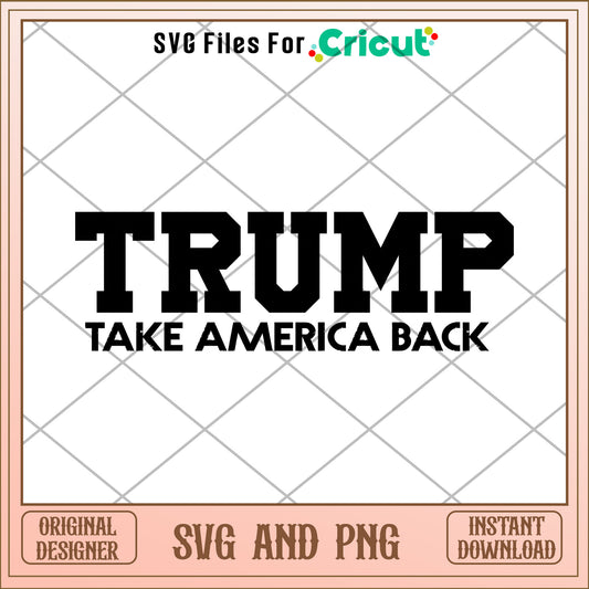 Donald Trump take america back 2024 SVG