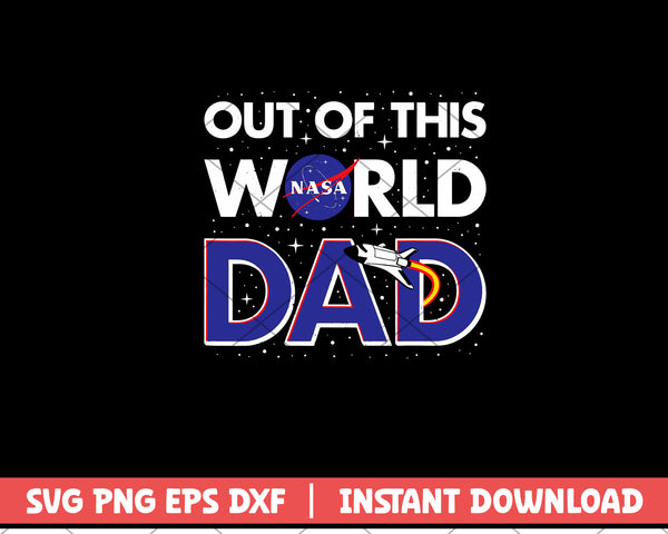 Our Of This World Dad Svg, Father's Day svg