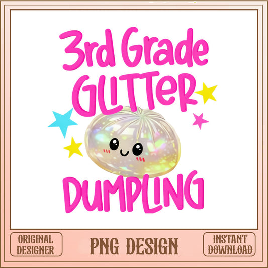 3rd Grade Glitter Dumpling, Cute School Shirt PNG, Teacher PNG