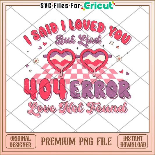 404 Error Love Not Found PNG Design
