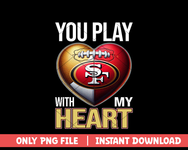 49ers play with my heart png, San Francisco 49ers png