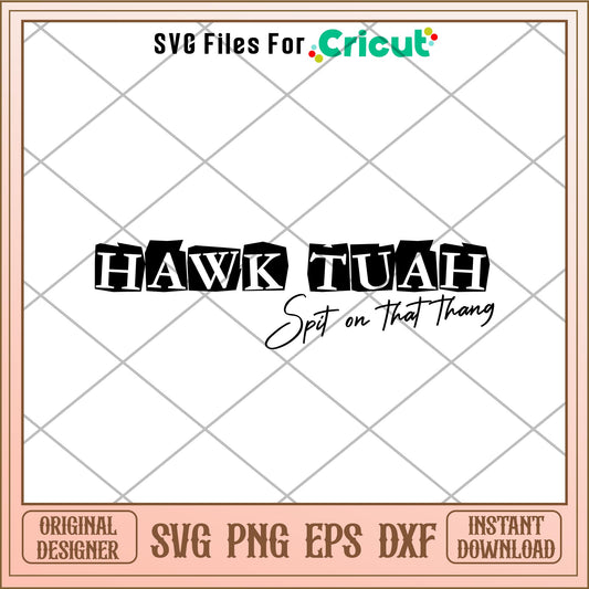 Hawk tuah spit on svg