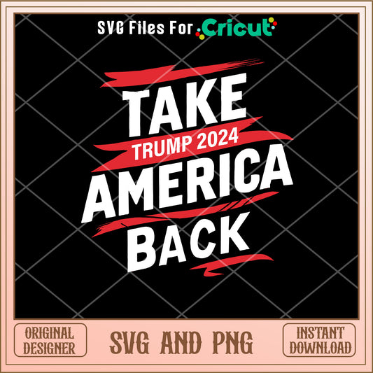 Trump 2024 take america back SVG