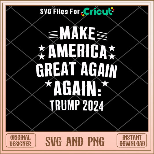 Trump make america great again again SVG