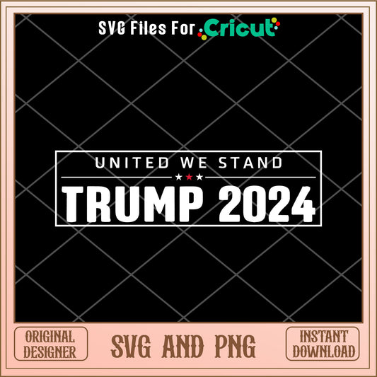 Trump 2024 united we stand SVG