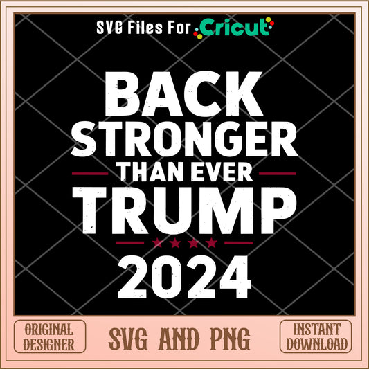 Trump 2024 back stronger than ever SVG