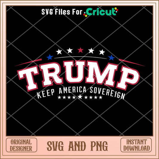 Trump 2024 keep america sovereign SVG