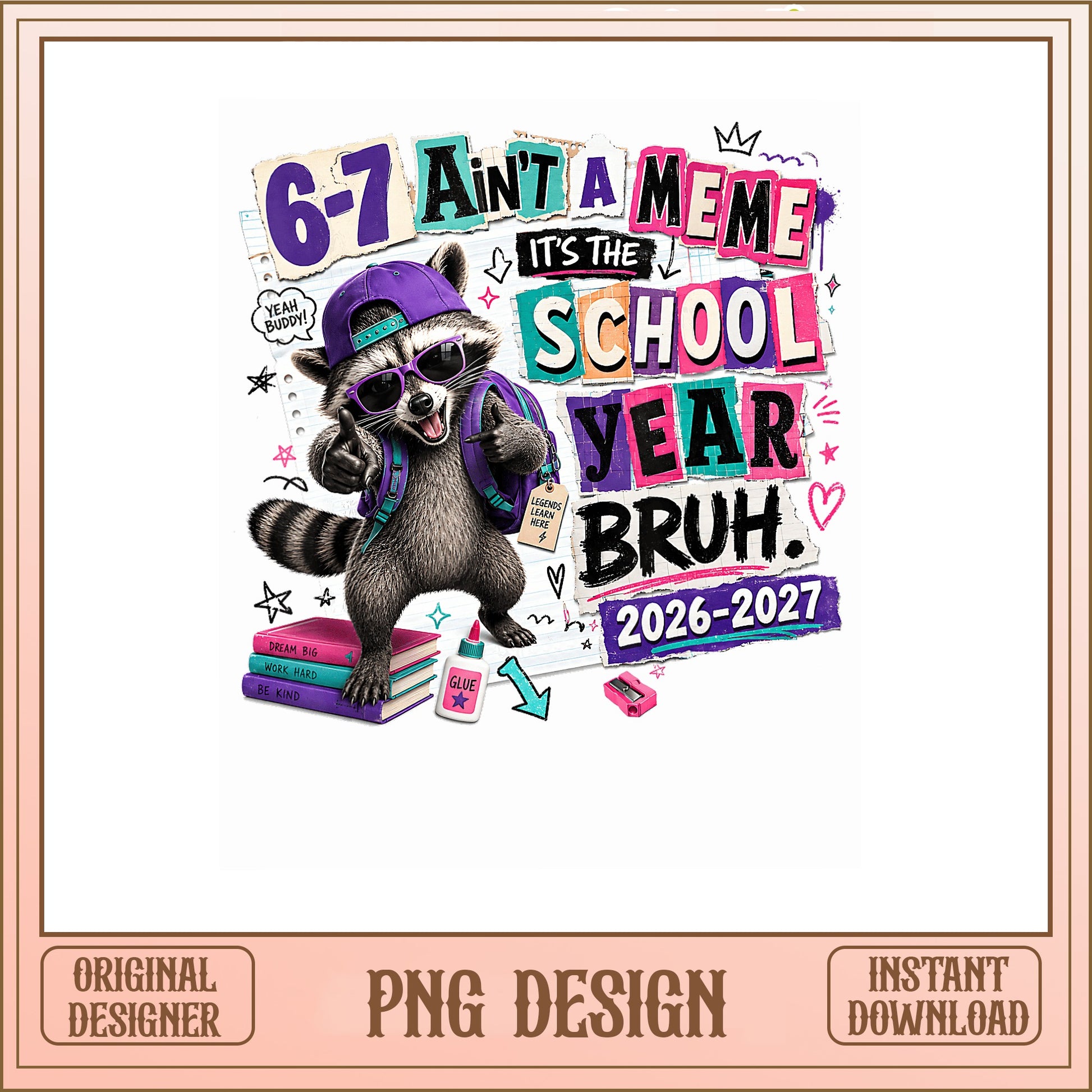 6-7 Ain't A Meme It's The School Year Bruh PNG, Raccoon PNG