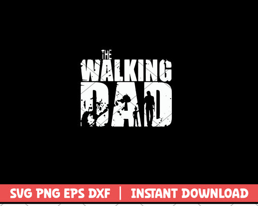 The Walking Dad Svg, Father's Day svg