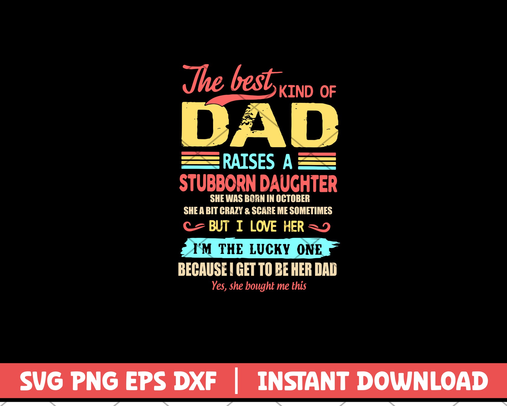 The Best Kind Of Dad Raises A Stubborn svg