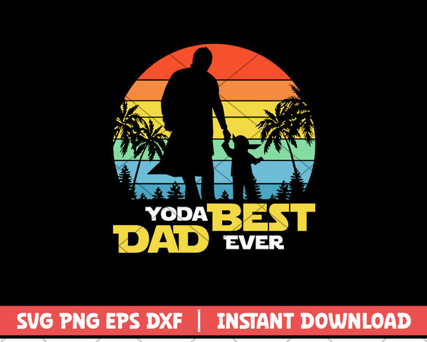 Yoda Best Dad Ever Svg, Father's Day svg