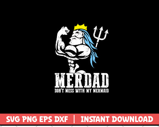 Merdad Dont Mess With My Mermaid svg