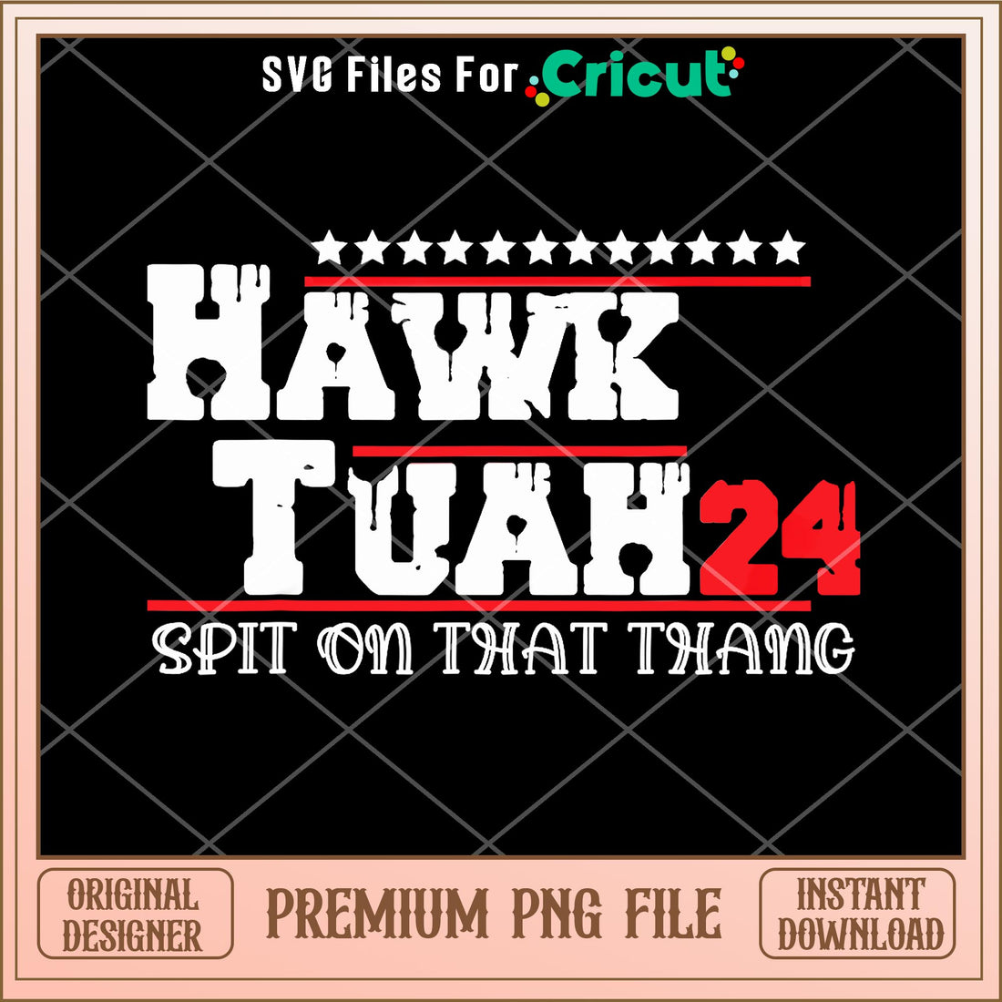 Hawk tuah 24' meme png – svg files for cricut