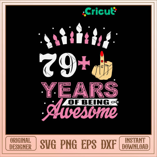 79 years Of Being Awesome Svg-Svgfilesforcricut