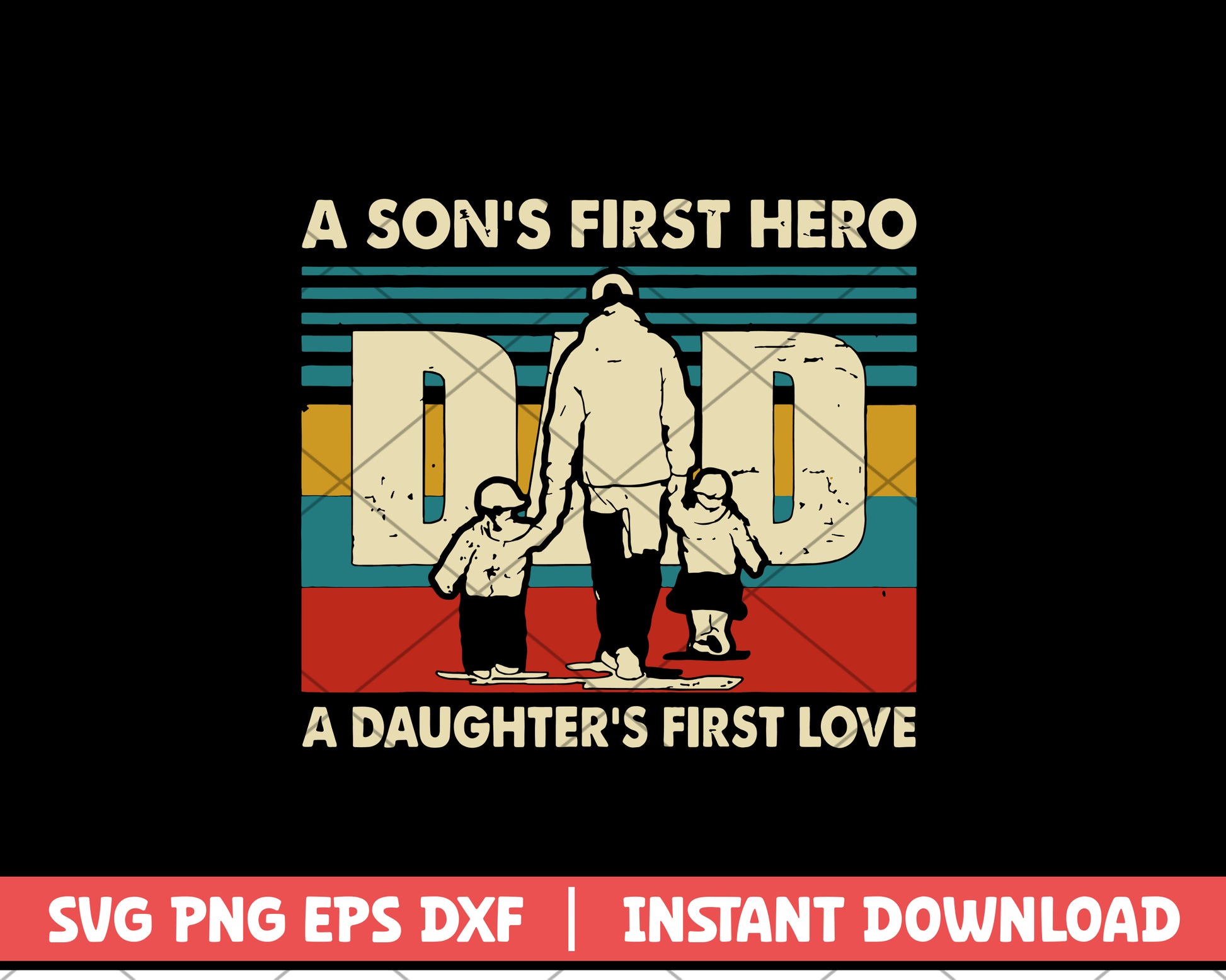 Dad a son's first hero a daughter's first love svg