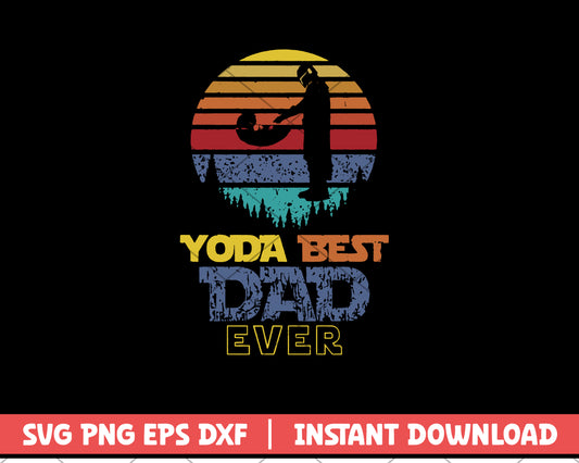 Yoda Best Dad Ever svg, Father's Day svg