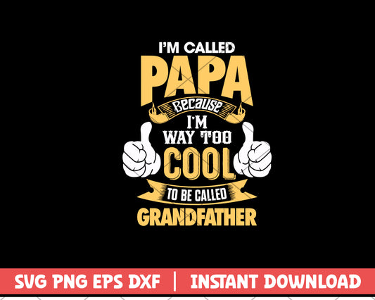 I am called Papa because I am way svg