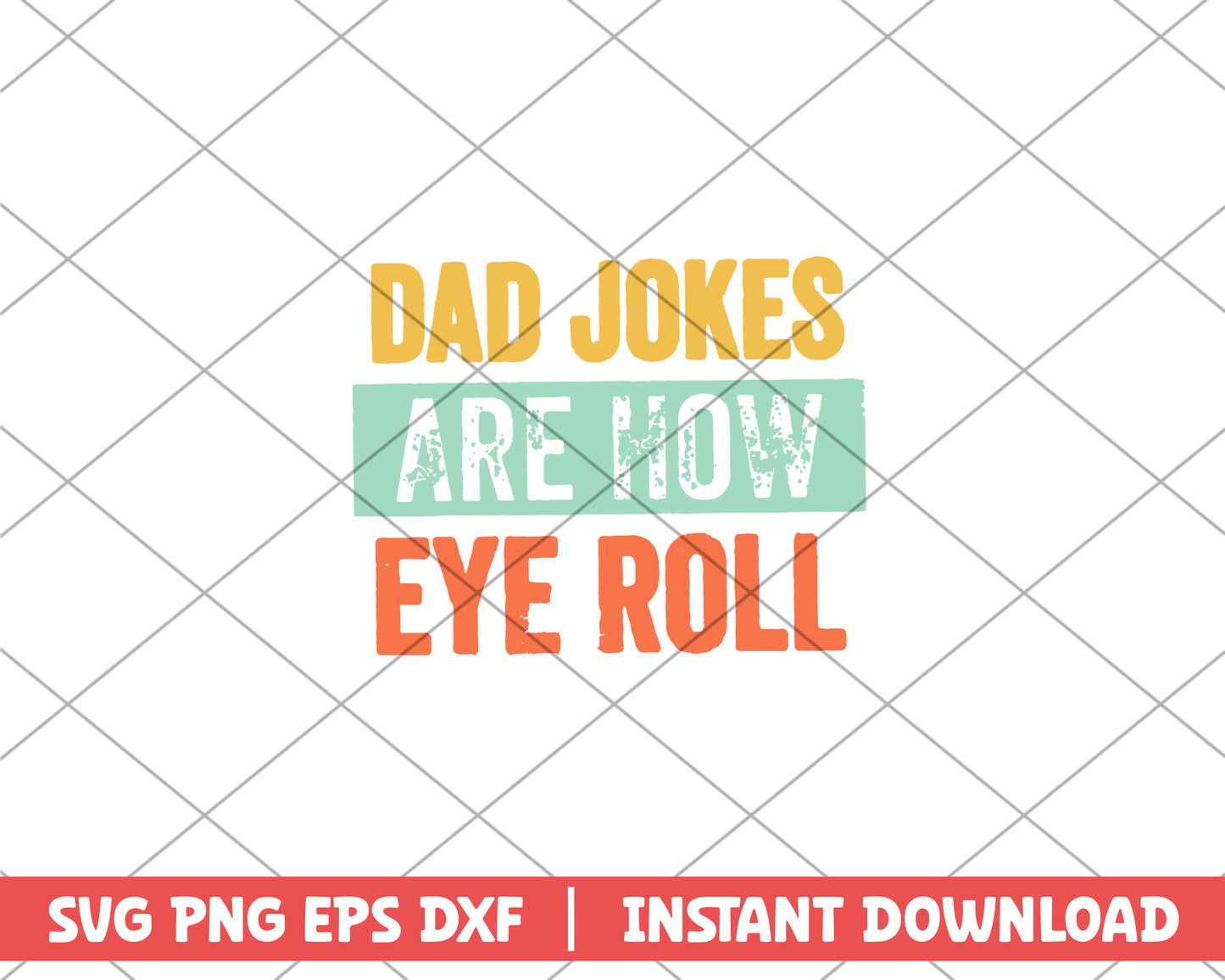 Dad Jokes are How Eye Roll svg