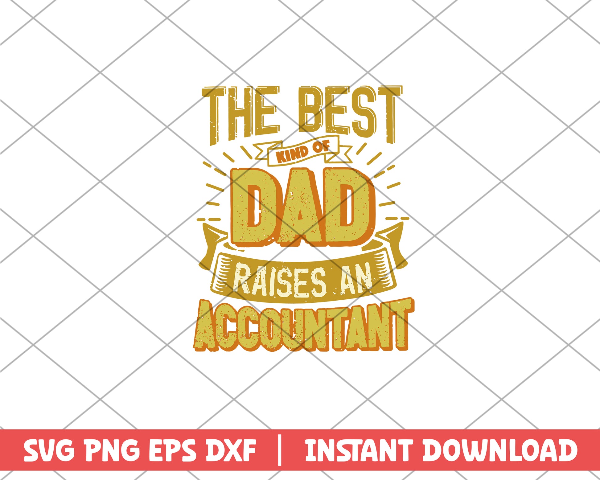 The Best Kind Of Dad Raises An Accountant svg