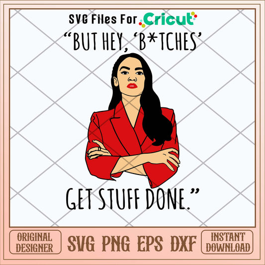 AOC Alexandra Ocasio Cortez But Hey Bitches Svg-Svgfilesforcricut