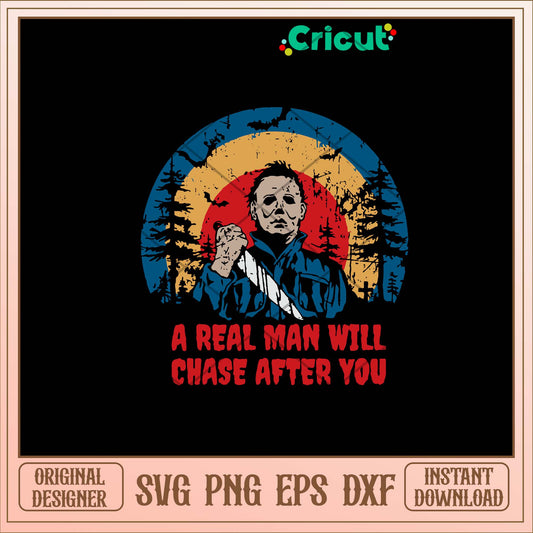 A Real Man Will Chase After You Svg-Svgfilesforcricut
