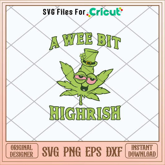 A Wee Bit Highrish Svg-Svgfilesforcricut