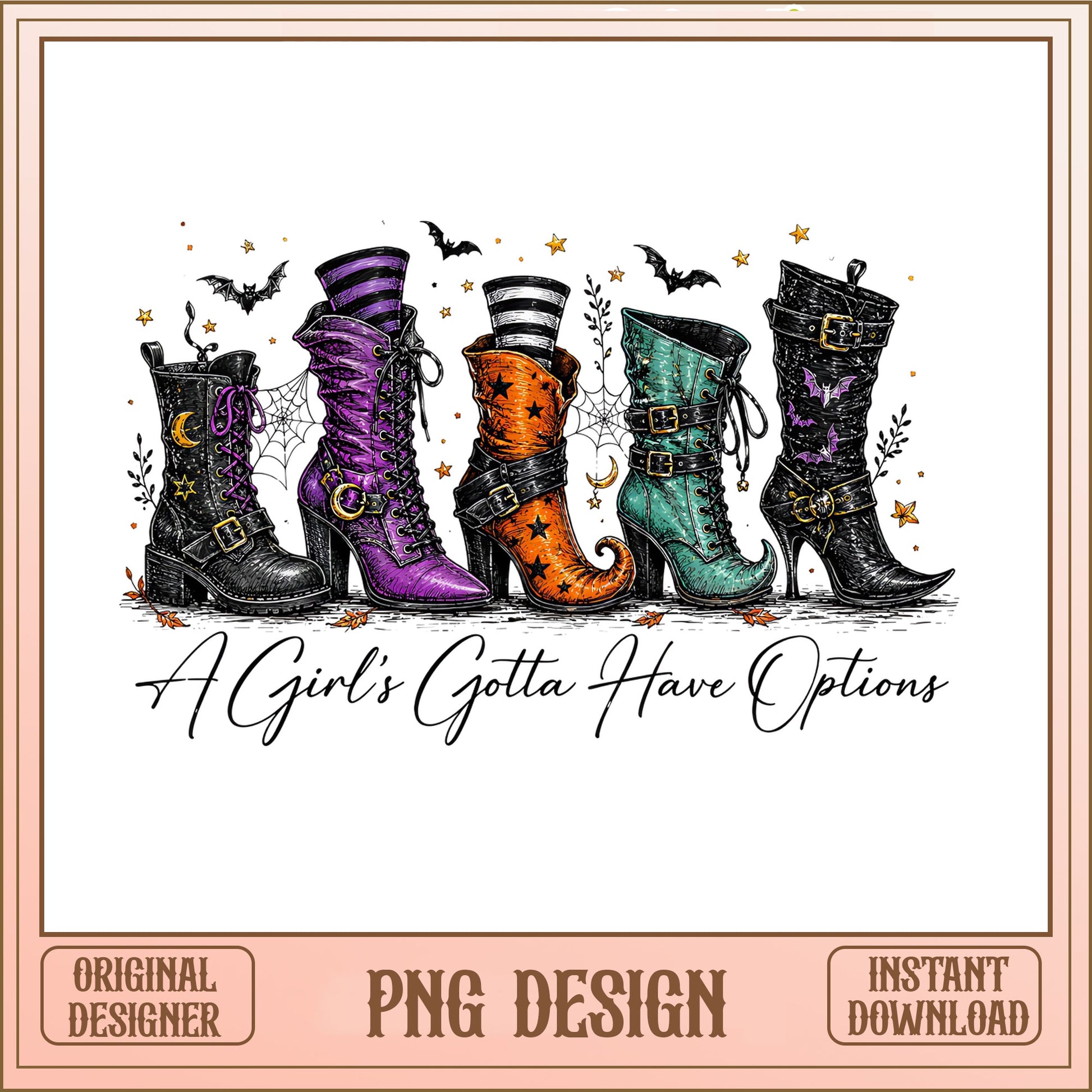A Girl's Gotta Have Options PNG, Witch Boots Halloween PNG, Spooky Season PNG