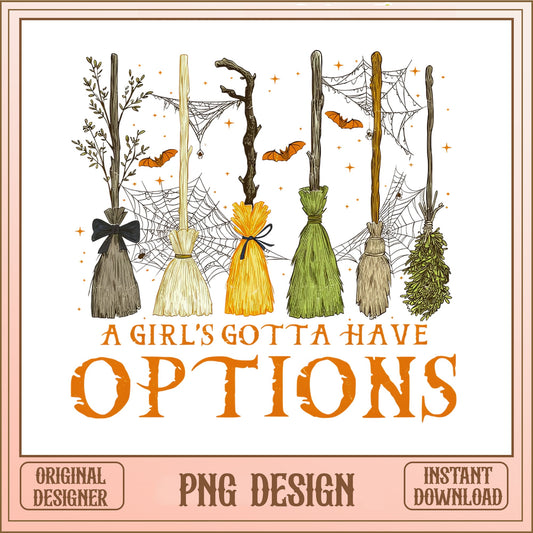 A Girls Gotta Have Options PNG, Witch Broom Halloween PNG, Funny Witch PNG