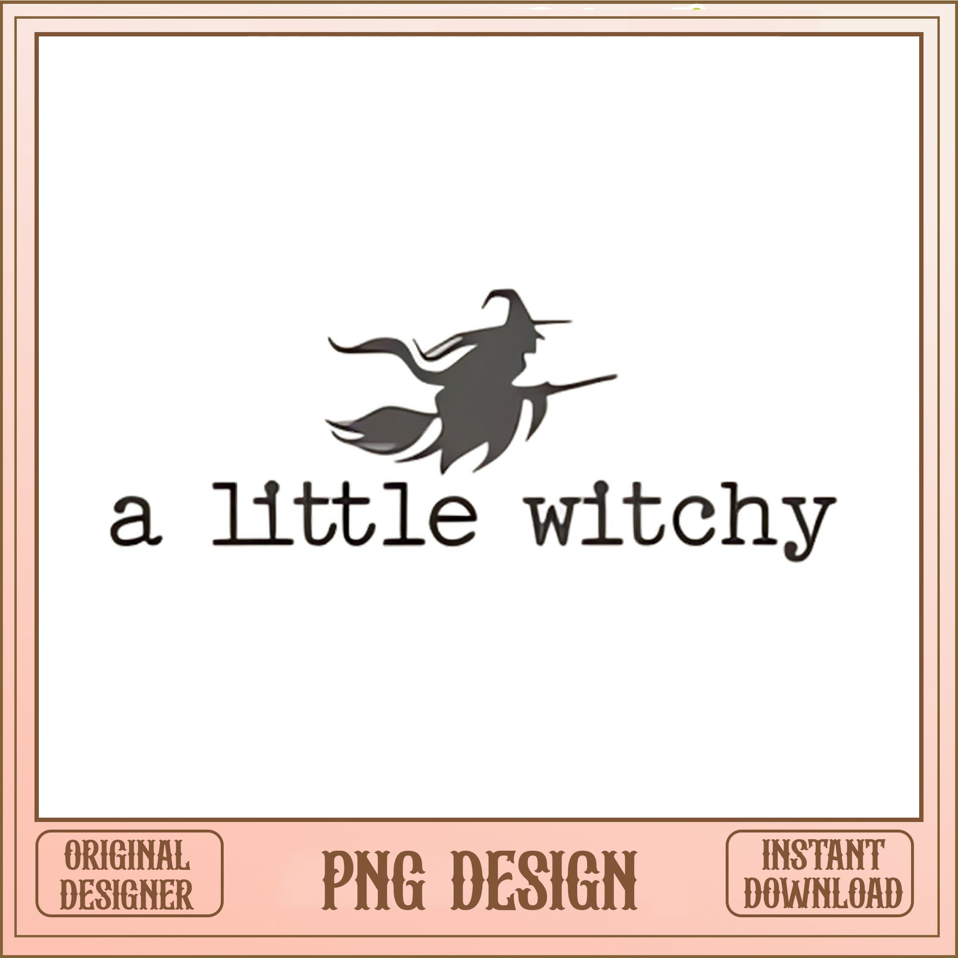 A Little Witchy PNG, Witch On Broom Halloween, Funny Witch PNG
