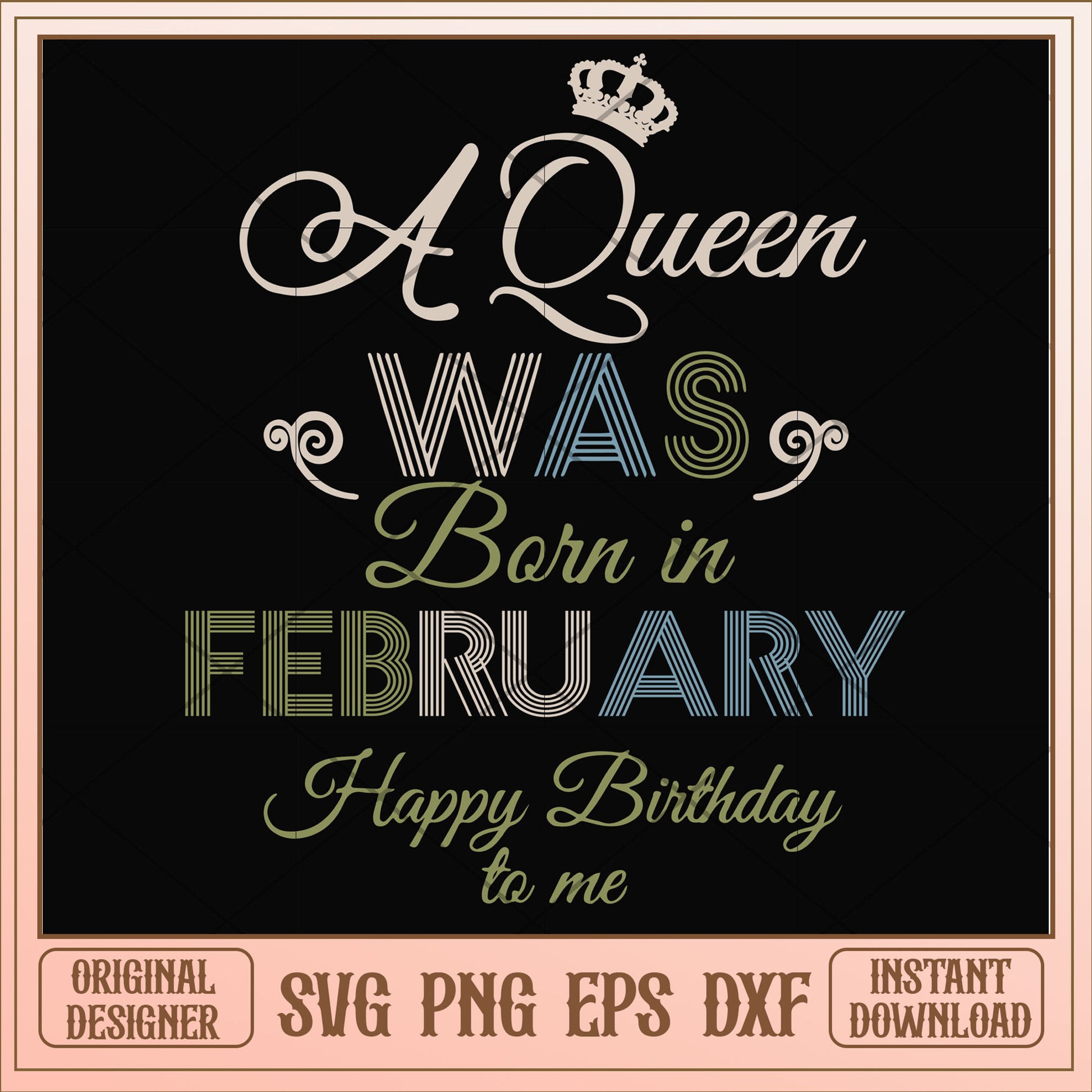 A Queen Was Born In February Happy Birthday svg, queen svg, birthday svg
