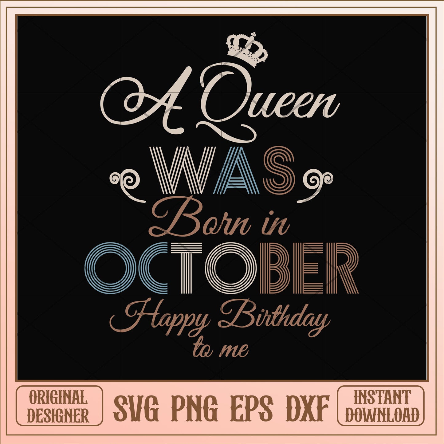 A Queen Was Born In October Happy Birthday svg, queen svg, birthday svg