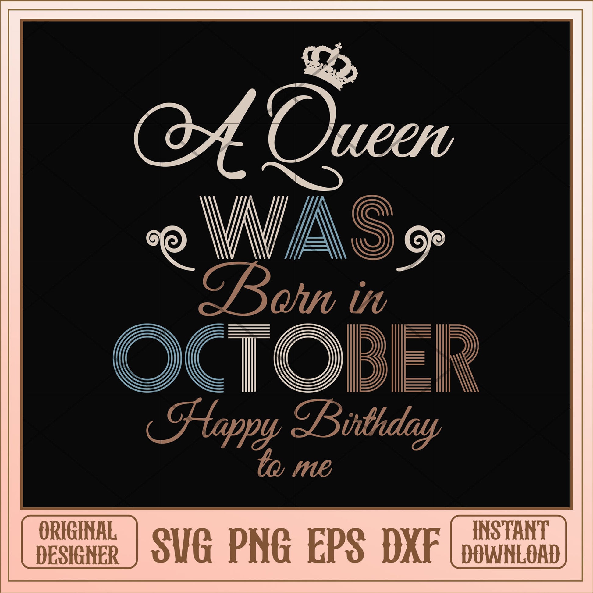 A Queen Was Born In October Happy Birthday svg, queen svg, birthday svg