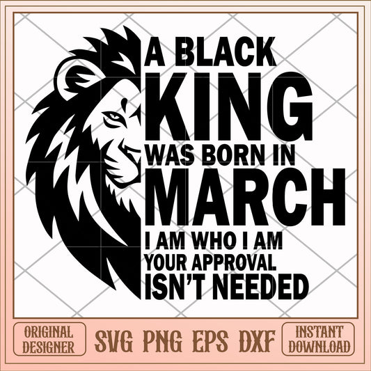 A black king was born in March svg, black king svg, birthday svg 