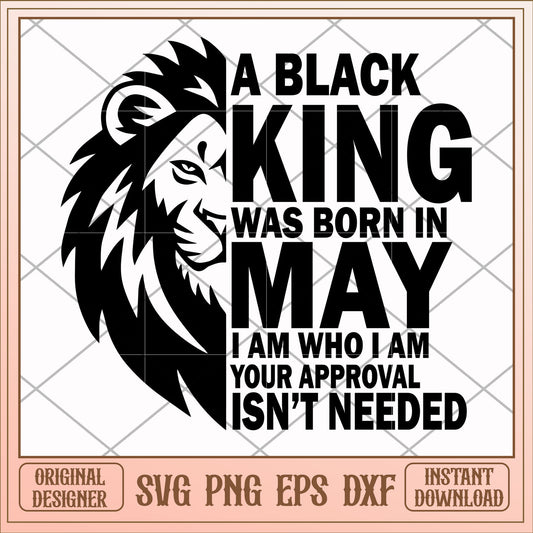 A black king was born in May svg, black king svg, birthday svg 