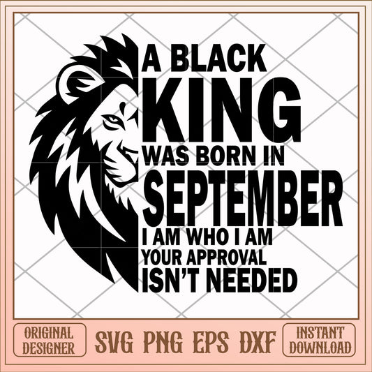 A black king was born in September svg, black king svg, birthday svg 