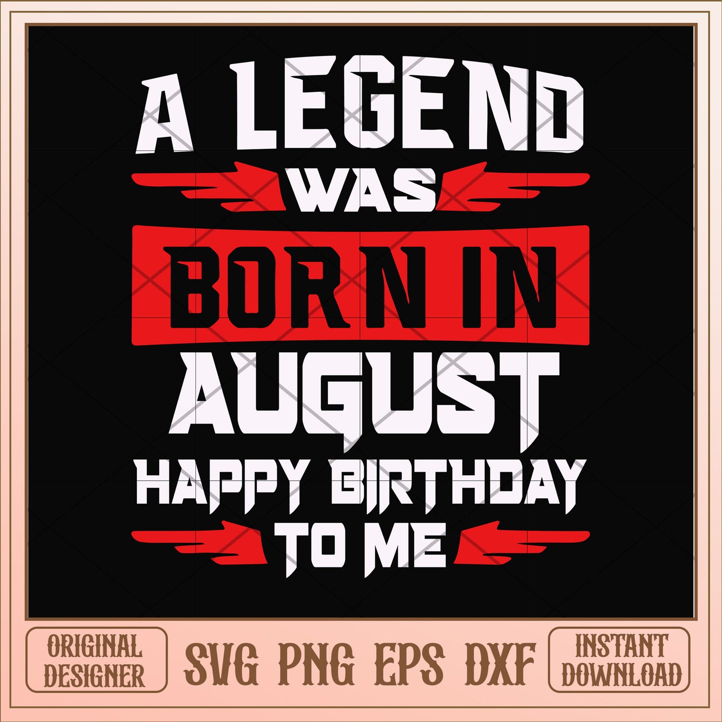 A legend was born in August svg, legend svg, birthday svg