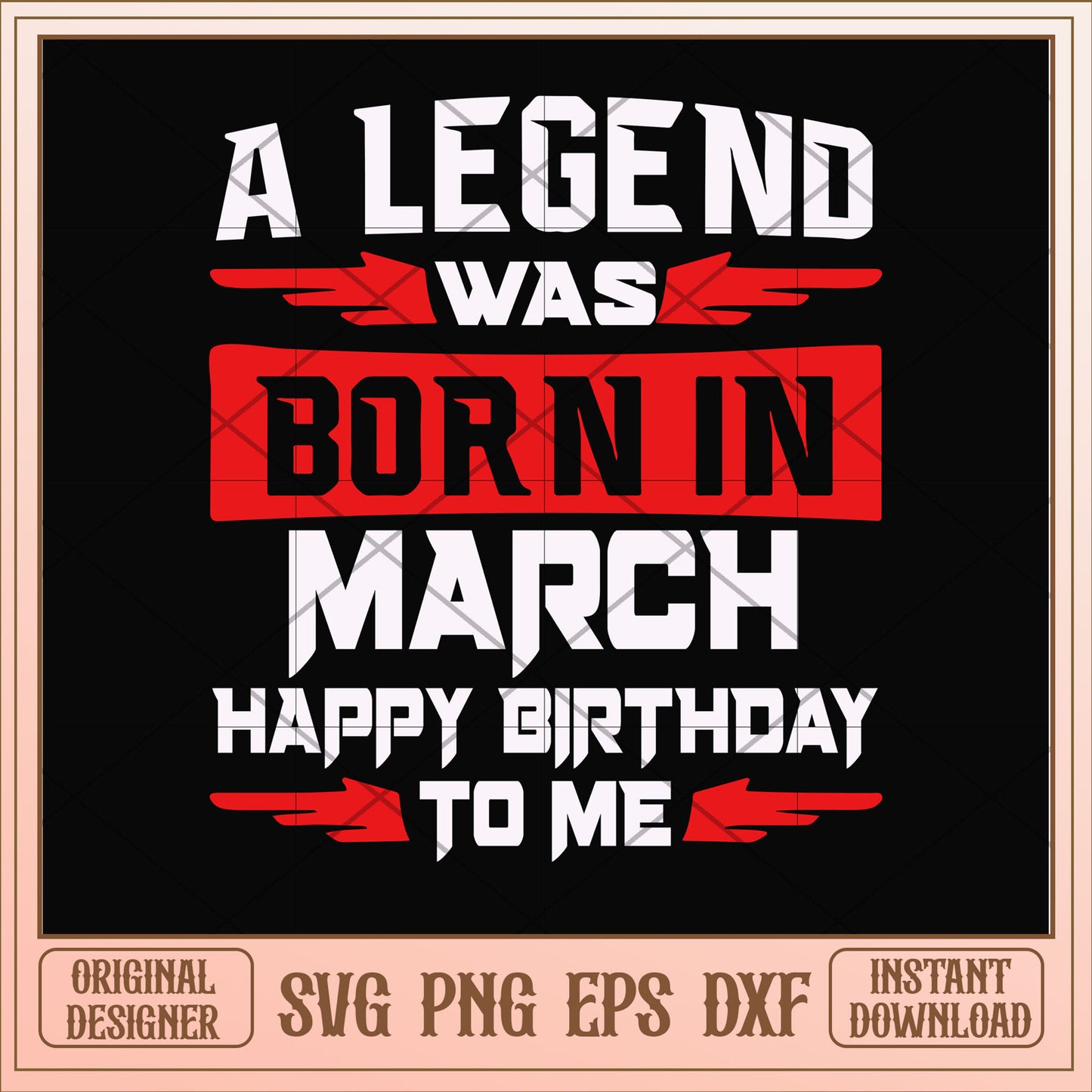 A legend was born in March svg, legend svg, birthday svg