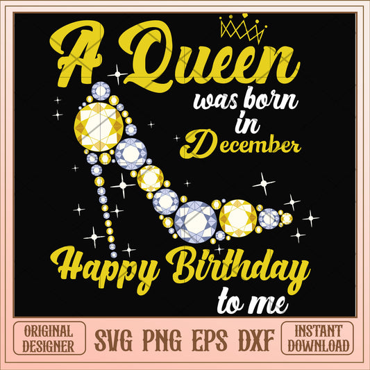 A queen was born in December high heels svg, queen svg, birthday svg