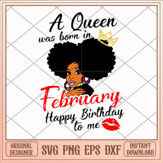 A queen was born in February girl svg, queen svg, birthday svg