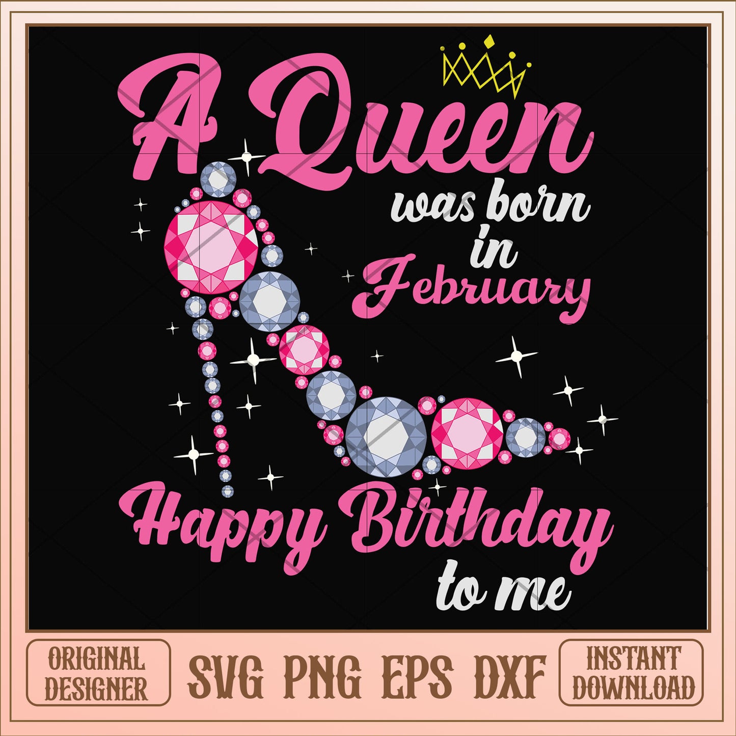 A queen was born in February pink high heels svg, queen svg, birthday svg