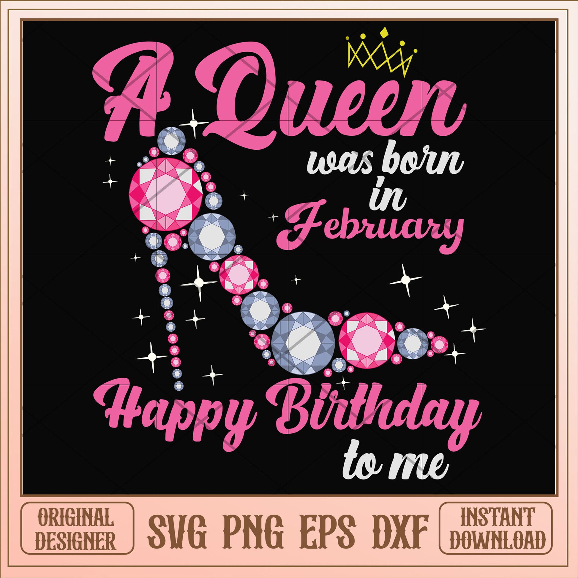 A queen was born in February pink high heels svg, queen svg, birthday svg