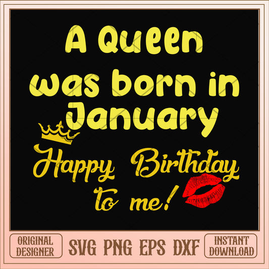 A queen was born in January svg, queen svg, birthday svg