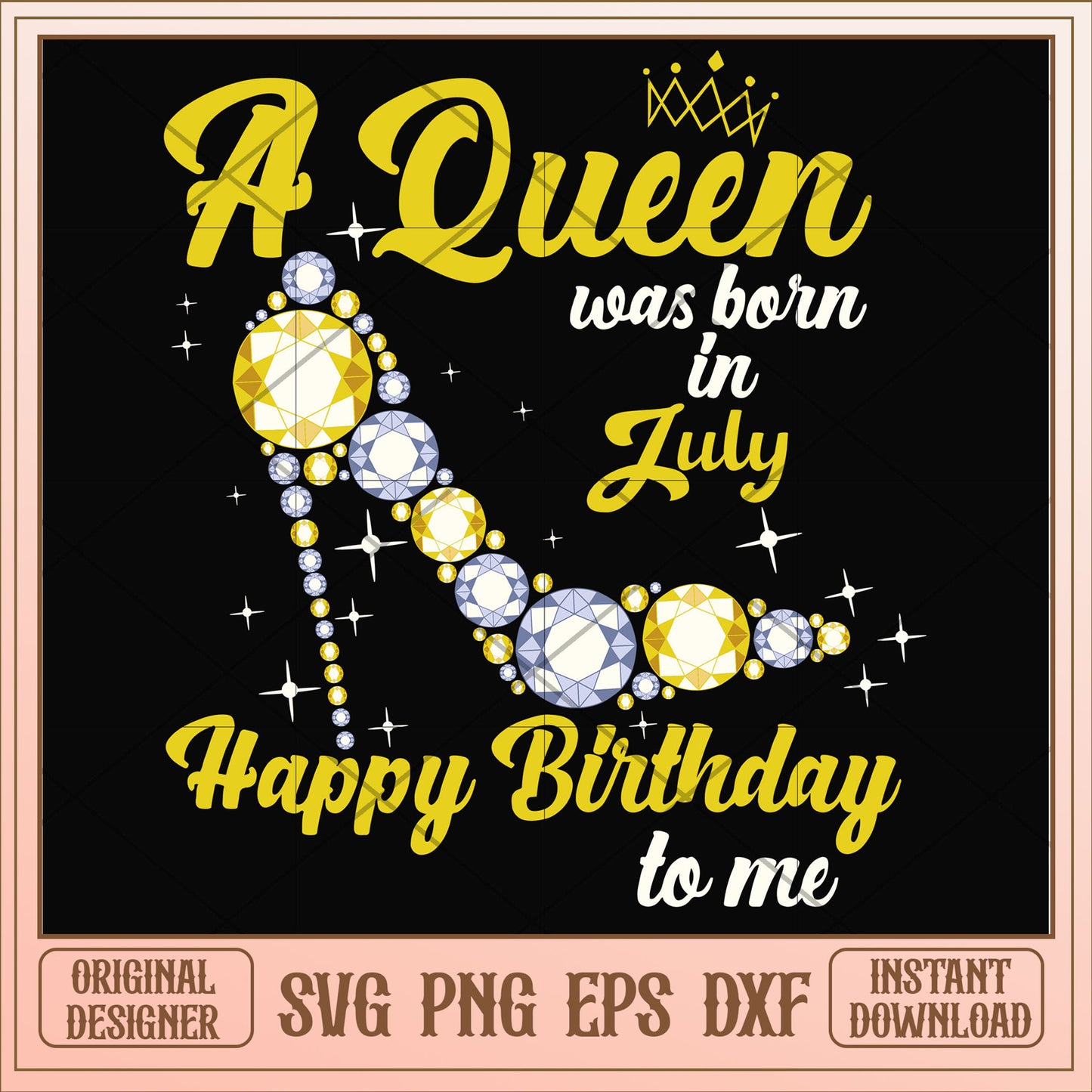 A queen was born in July high heels svg, queen svg, birthday svg