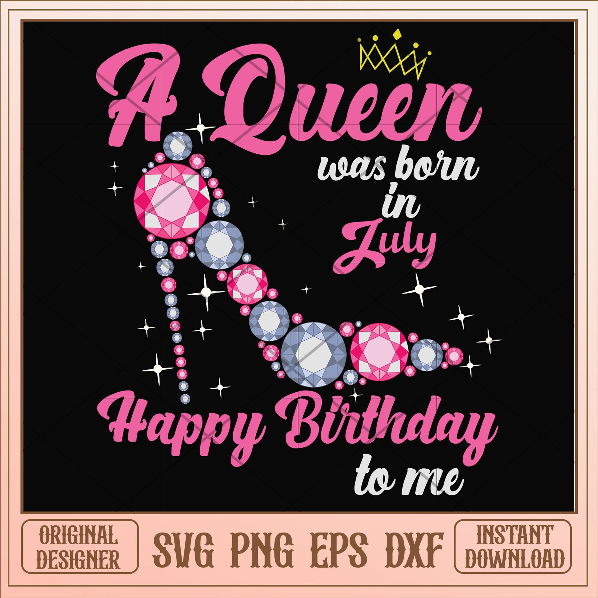 A queen was born in July pink high heels svg, queen svg, birthday svg