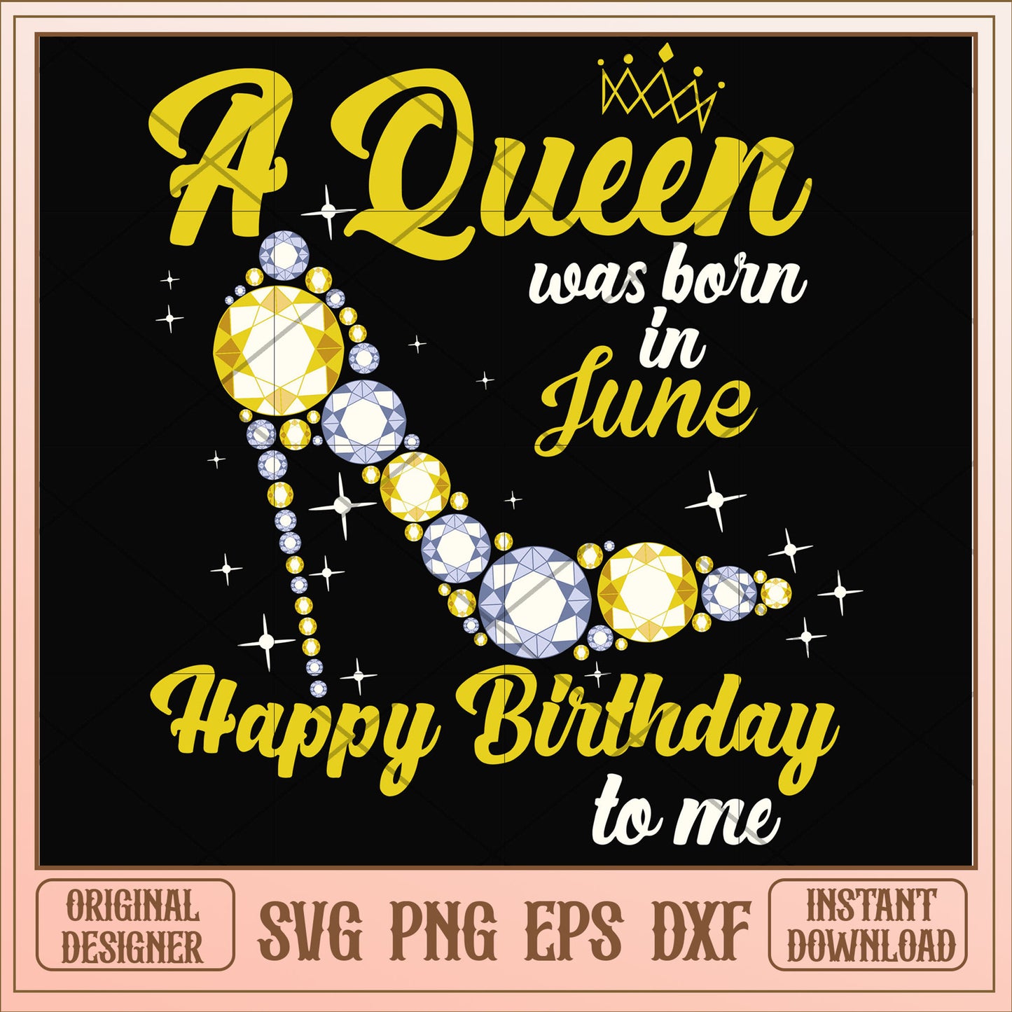 A queen was born in June high heels svg, queen svg, birthday svg