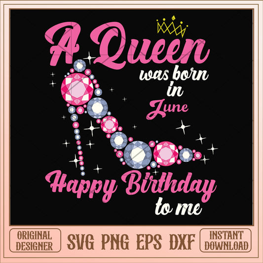 A queen was born in June pink high heels svg, queen svg, birthday svg