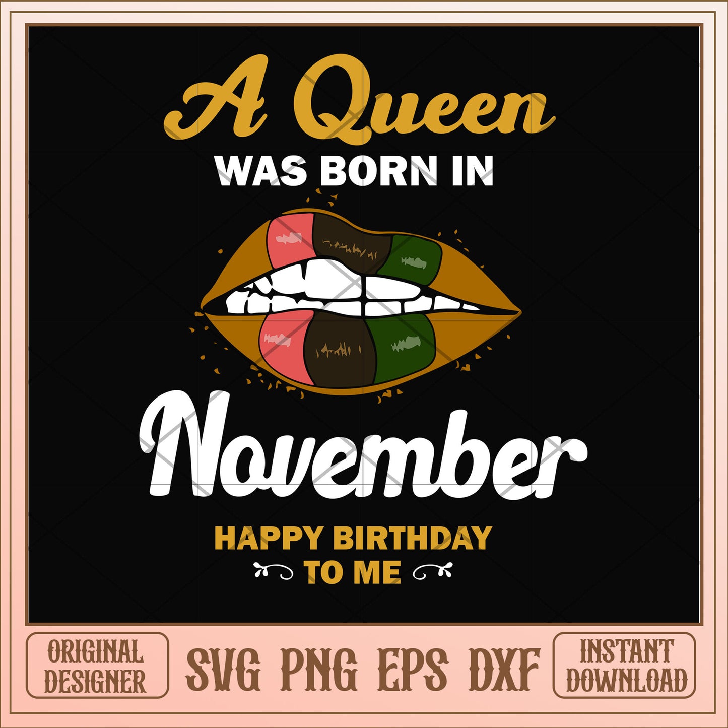A queen was born in November lips svg, queen svg, birthday svg