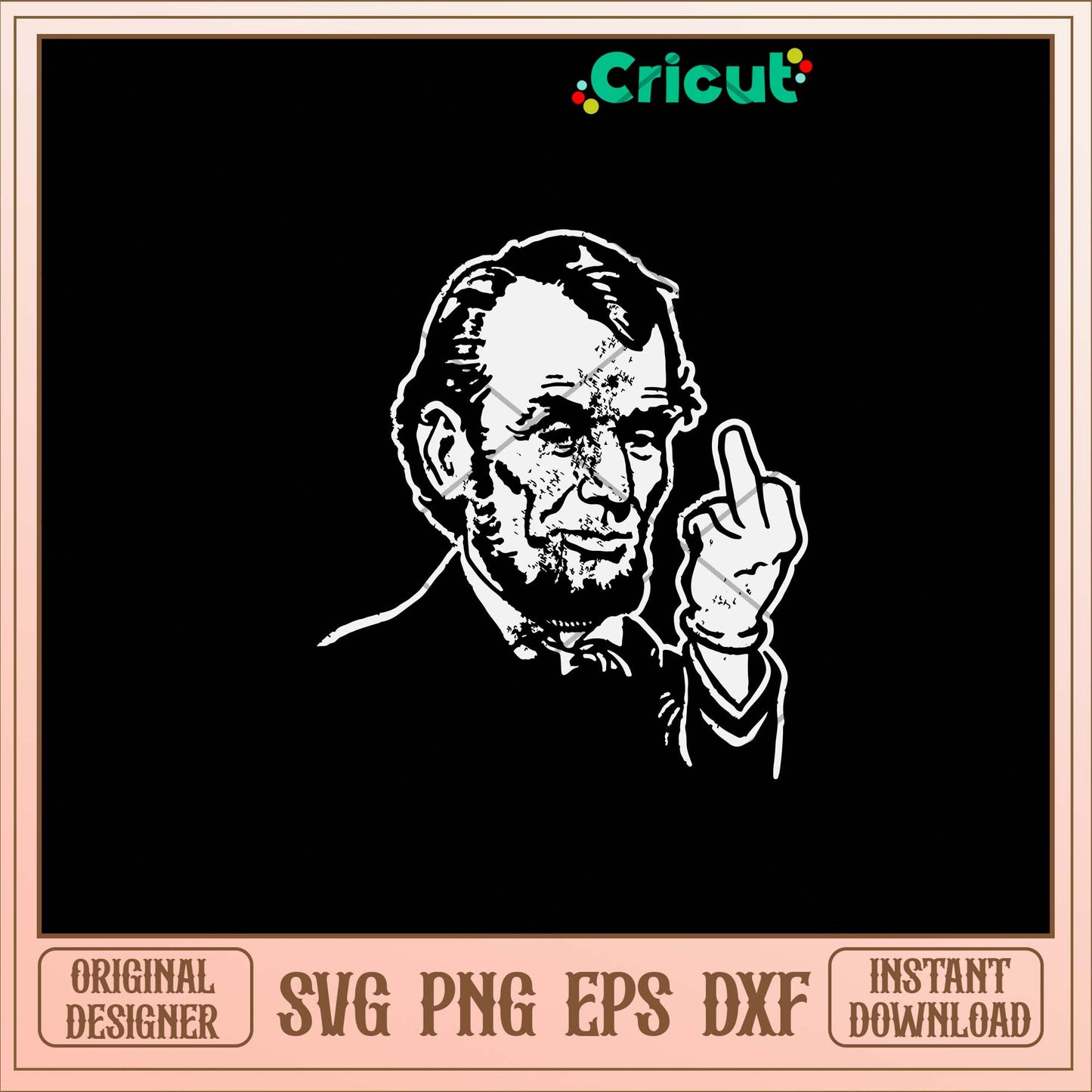 Abraham Lincoln Middle Finger Svg-Svgfilesforcricut