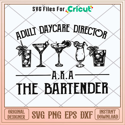 Adult Daycare Director Aka The Bartender Svg-Svgfilesforcricut